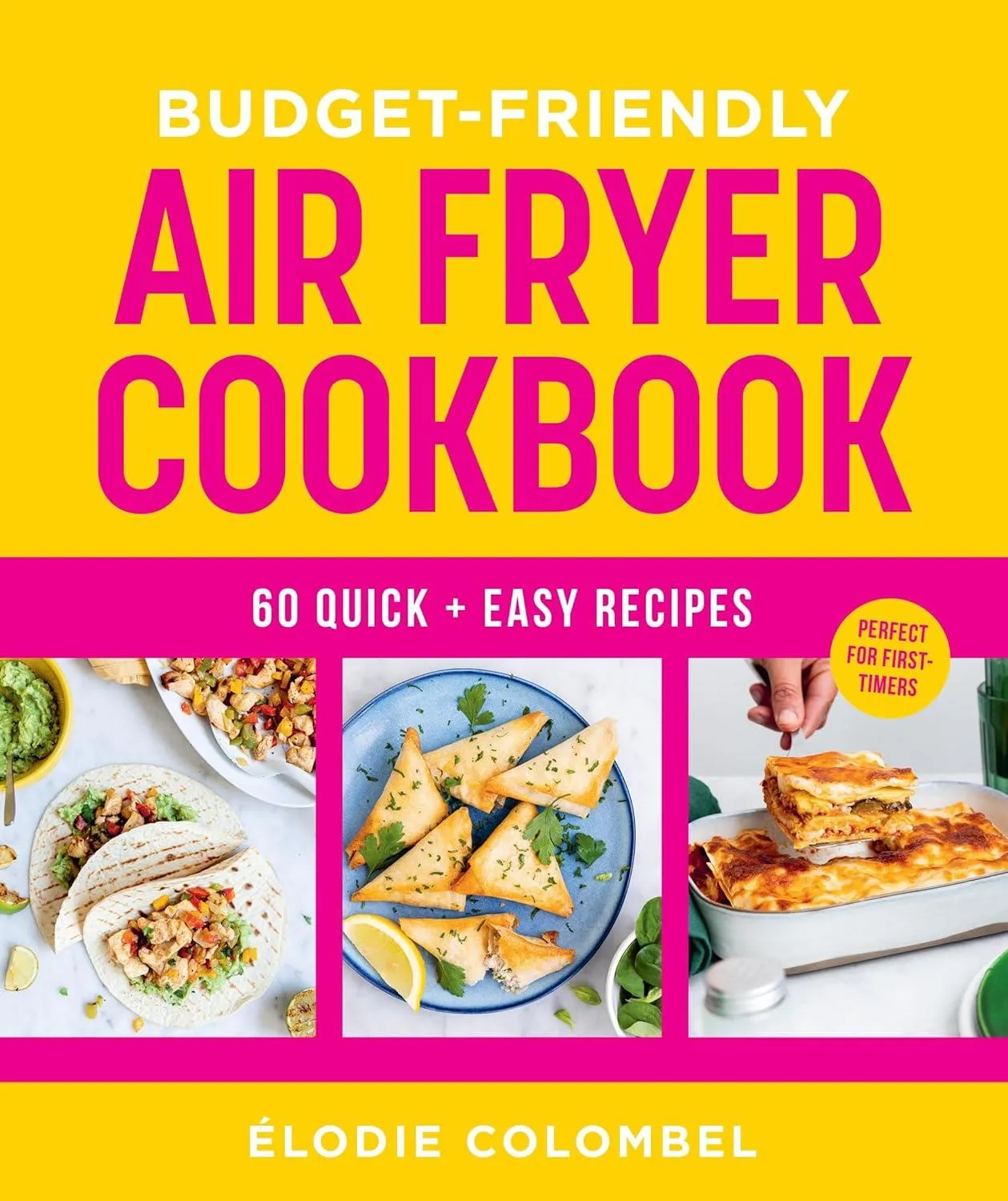 Budget-Friendly Air Fryer Cookbook: 60 quick and easy recipes