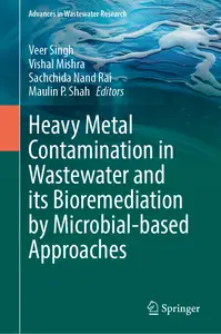 Heavy Metal Contamination in Wastewater and Its Bioremediation by Microbial-Based Approaches