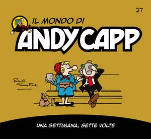 Il Mondo Di Andy Capp - Volume 27 - Una Settimana, Sette Volte