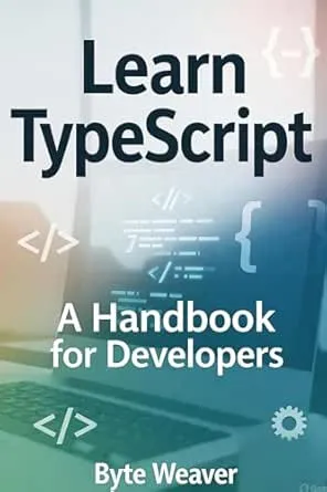 Learn TypeScript – A Handbook for Developers