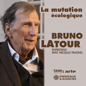 Bruno Latour, "La mutation écologique"
