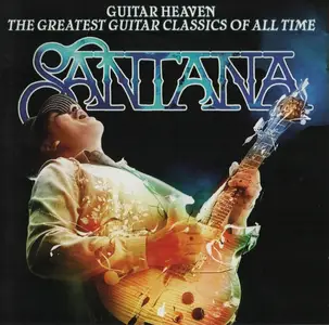 Santana - Guitar Heaven: The Greatest Guitar Classics Of All Time (2010)