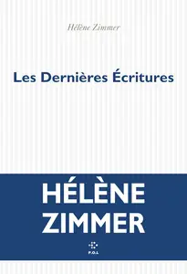 Les Dernières Écritures - Hélène Zimmer