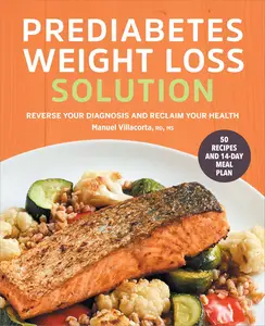 The Prediabetes Weight Loss Solution: Reverse Your Diagnosis and Reclaim Your Health