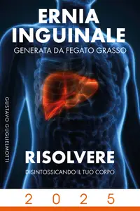 Guglielmotti Gustavo – Ernia inguinale derivata da Fegato Grasso (2025)
