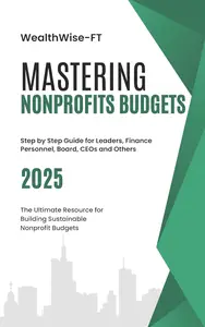 Mastering Nonprofit Budgets: The Ultimate Guide to Financial Sustainability and Growth