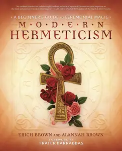 Modern Hermeticism: A Beginner's Guide to Ceremonial Magic