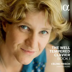 Céline Frisch - Johann Sebastian Bach: The Well Tempered Clavier Book I (2015)