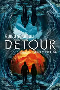 Guido Sgardoli - Detour. Senza via di fuga