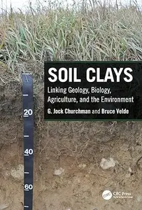 Soil Clays: linking geology, biology, agriculture, and the environment