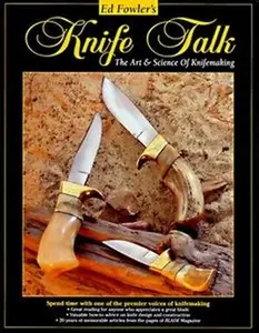 Knife Talk: The Art & Science of Knifemaking (Repost)