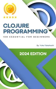 Essential Knowledge for Clojure Beginners: 100 Key Concepts