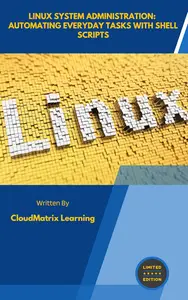 Linux System Administration: Automating Everyday Tasks with Shell Scripts