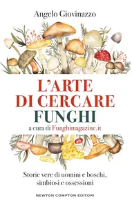 Angelo Giovinazzo - L'arte di cercare funghi