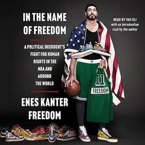In the Name of Freedom: A Political Dissident's Fight for Human Rights in the NBA and Around the World [Audiobook]