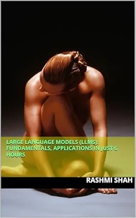 Large Language Models (LLMs): Fundamentals, Applications in Just 6 Hours