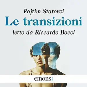 «Le transizioni» by Pajtim Statovci