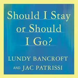 Should I Stay or Should I Go?: A Guide to Knowing If Your Relationship Can - and Should - Be Saved