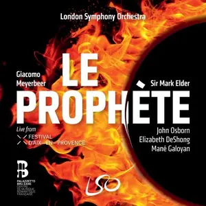 John Osborn, Elizabeth DeShong, Mane Galoyan, London Symphony Orchestra & Sir Mark Elder - Meyerbeer: Le Prophete (2024)