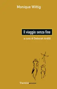 Il viaggio senza fine - Monique Wittig