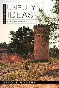 Unruly Ideas: A History of Kitawala in Congo