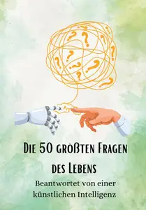 Die 50 größten Fragen des Lebens (German Edition)