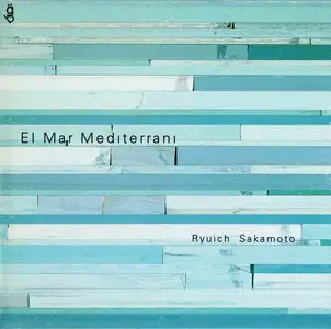 Ryuichi Sakamoto - El Mar Mediterrani (1997)