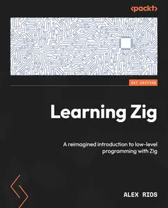Learning Zig: A reimagined introduction to low-level programming with Zig
