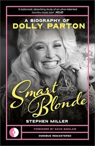 Smart Blonde: A Biography of Dolly Parton