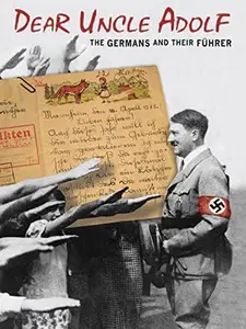Dear Uncle Adolf: The Germans and Their Führer (2010)