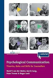 Psychological Communication: Theories, Roles and Skills for Counsellors