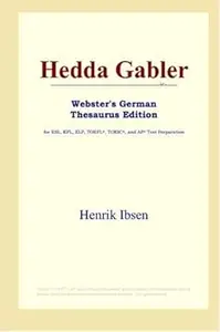 Hedda Gabler (Webster's German Thesaurus Edition)