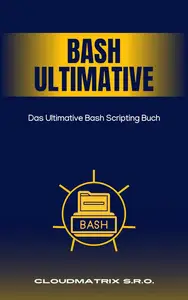 Das Ultimative Bash Scripting Buch (German Edition)