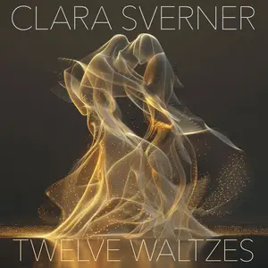 Clara Sverner - 12 Waltzes (2025) [Official Digital Download 24/192]