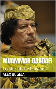 Muammar Gaddafi: Leader of the Libyans