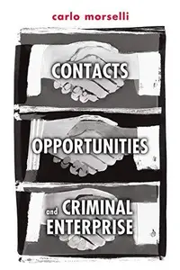 Contacts, Opportunities, and Criminal Enterprise