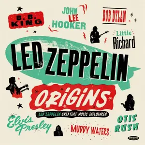VA - Led Zeppelin Origins Led Zeppelins Greatest Music Influences (2025)