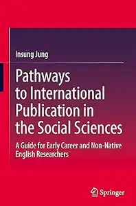 Pathways to International Publication in the Social Sciences: A Guide for Early Career and Non-Native English Researcher
