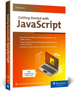 Getting Started with JavaScript: A JavaScript Beginner's Guide to Building Dynamic Web