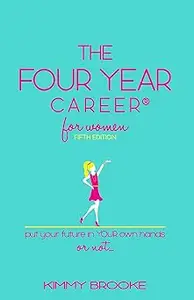 Kimmy Brooke's The Four Year Career® for Women: Fifth Edition; The Quick Network Marketing Reference Guide; Recruiting & Ed 5