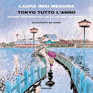 «Tokyo tutto l'anno? Viaggio sentimentale nella grande metropoli» by Laura Imai Messina