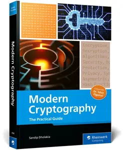 Modern Cryptography: The Practical Guide to Securing Data