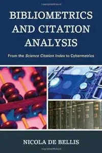 Bibliometrics and Citation Analysis: From the Science Citation Index to Cybermetrics