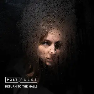 Post Pulse - Return to the Halls (2024) [Official Digital Download]
