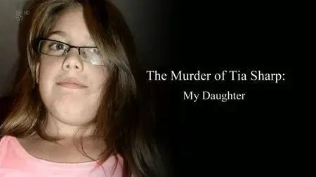 The Murder of Tia Sharp: My Daughter (2017)