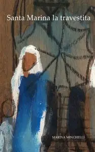 Marina Minghelli - Santa Marina la travestita