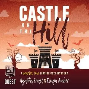 «Castle on the Hill» by Agatha Frost