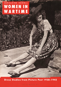 Women in Wartime : Dress Studies From Picture Post 1938-1945