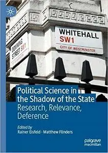 Political Science in the Shadow of the State: Research, Relevance, Deference