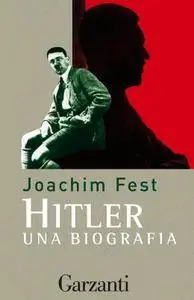Joachim Fest, "Hitler: Una biografia"